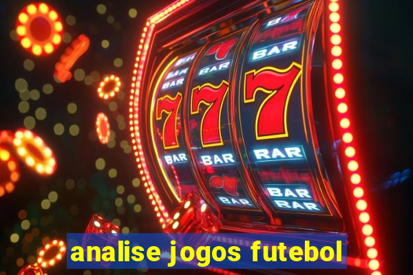 analise jogos futebol